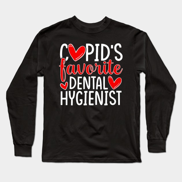 Cupid's Favorite Dental Hygienist Funny Valentine's Day Long Sleeve T-Shirt by jadolomadolo